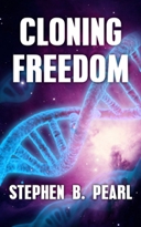 Cloning Freedom novel - a futuristic, science fiction novel, sociological science fiction